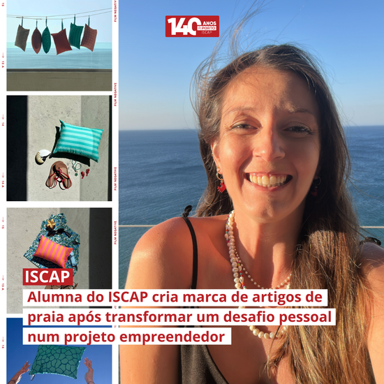 Alumna do ISCAP cria marca de artigos de praia após transformar um desafio pessoal num projeto empreendedor