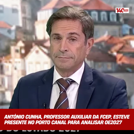 António Cunha, Professor Auxiliar da FCEP, esteve presente no Porto Canal para analisar OE2027