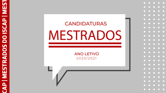Candidaturas aos Mestrados do ISCAP 2020/2021