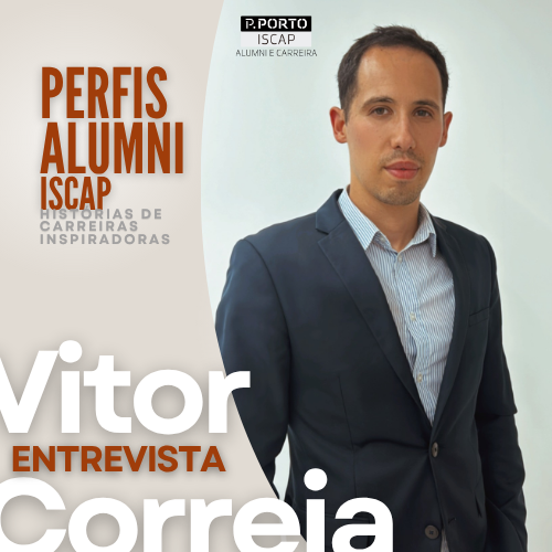 Entrevista ao Alumnus ISCAP Vitor Correia