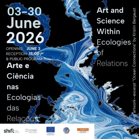 Exposição CEI & SHiFT Cost Action “Art & Science within Ecologies of Relations”