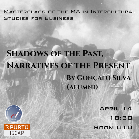 Masterclass do Mestrado em Intercultural Studies for Business “Shadows of the Past, Narratives of the Present”
