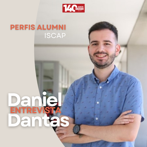 Perfis Alumni ISCAP | Daniel Dantas