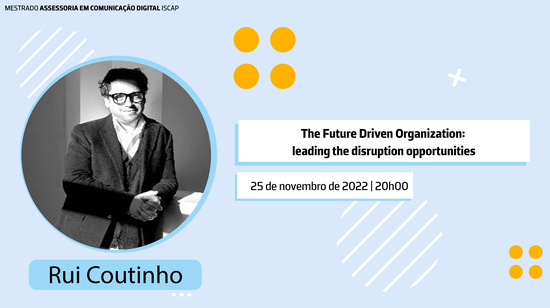 The Future Driven Organization: leading the disruption opportunities